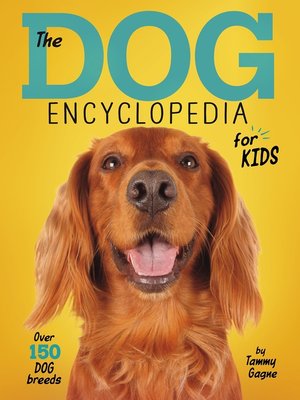 cover image of The Dog Encyclopedia for Kids